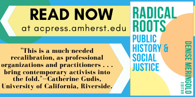 Radical Roots: Public History & Social Justice